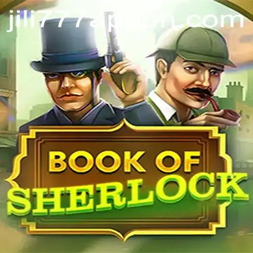 Unveiling the Exciting World of 'BookOfSherlock' via jili777 App
