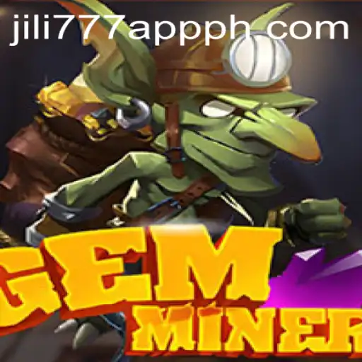 Unveiling the Dynamics of GemMiner in the Jili777 App