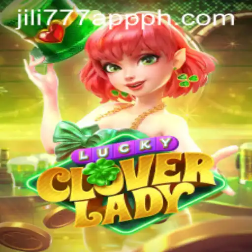 Discovering the Magic of LuckyCloverLady on the jili777 App