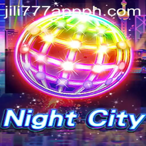 Exploring the Exciting World of NightCity and the Jili777 App