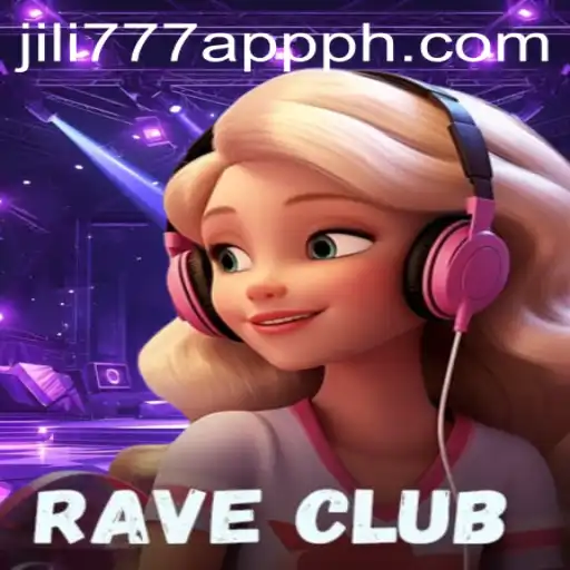 RaveClub: An Immersive Gaming Experience with jili777 App