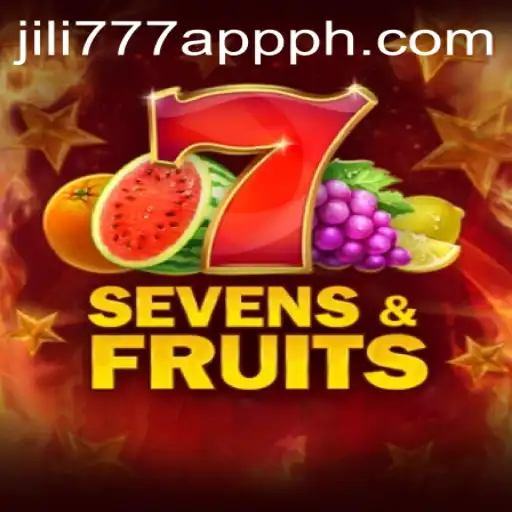 SevensFruits Game and Jili777 App: A Comprehensive Guide